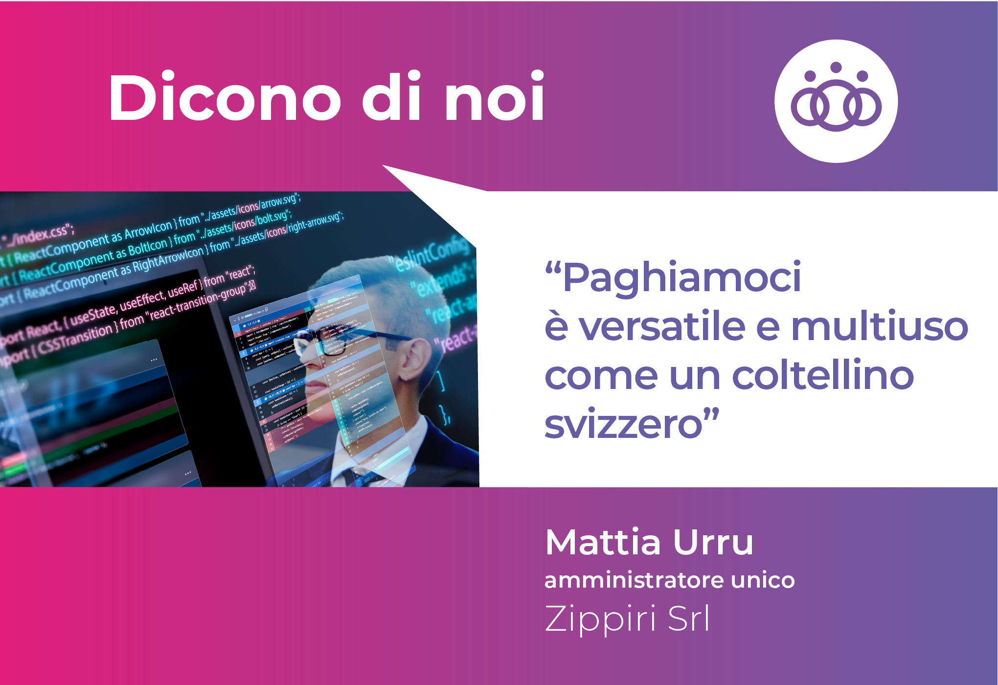 «Paghiamoci è versatile e multiuso come un coltellino svizzero»